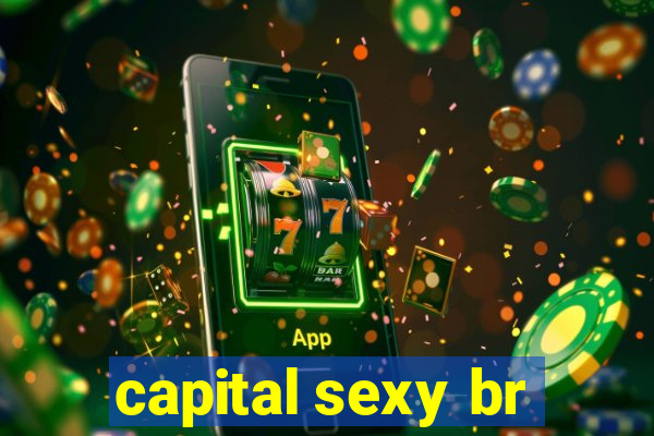 capital sexy br